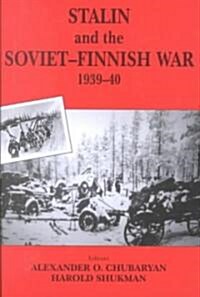 Stalin and the Soviet-Finnish War, 1939-1940 (Hardcover)