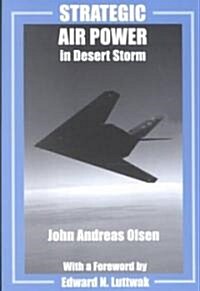 Strategic Air Power in Desert Storm (Paperback)