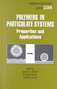 Polymers in Particulate Systems: Properties and Applications (Hardcover)