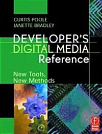 Developers Digital Media Reference : New Tools, New Methods (Paperback)