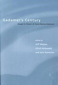 Gadamers Century: Essays in Honor of Hans-Georg Gadamer (Paperback)