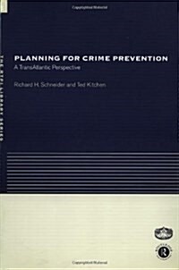 Planning for Crime Prevention : A Transatlantic Perspective (Paperback)