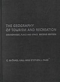 The Geography of Tourism and Recreation (Hardcover, 2nd)