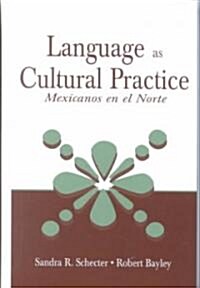 Language as Cultural Practice: Mexicanos En El Norte (Hardcover)