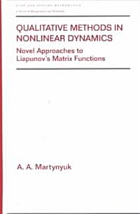 Qualitative Methods in Nonlinear Dynamics: Novel Approaches to Liapunovs Matrix Functions (Hardcover)