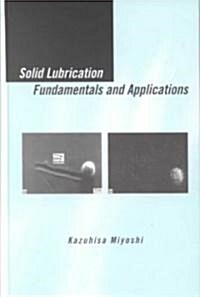 Solid Lubrication Fundamentals and Applications (Hardcover)