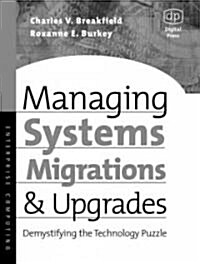 Managing Systems Migrations and Upgrades : Demystifying the Technology Puzzle (Paperback)