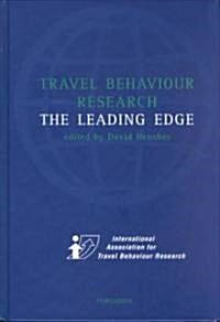 Travel Behaviour Research : The Leading Edge (Hardcover)