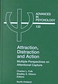 Attraction, Distraction and Action: Multiple Perspectives on Attentional Capture Volume 133 (Hardcover)
