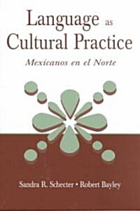 Language as Cultural Practice: Mexicanos En El Norte (Paperback)