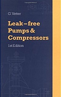 Leak-Free Pumps and Compressors Handbook (Hardcover, Revised)