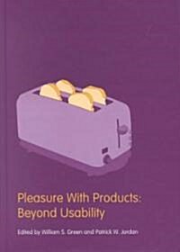 Pleasure with Products : Beyond Usability (Hardcover)