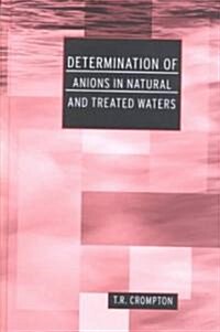 Determination of Anions in Natural and Treated Waters (Hardcover)
