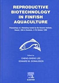Reproductive Biotechnology in Finfish Aquaculture (Hardcover)