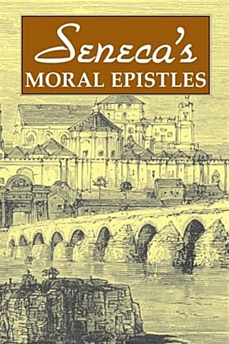 Senecas Moral Epistles (Paperback)