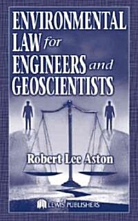 Environmental Law for Engineers and Geoscientists (Hardcover)