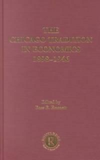 The Chicago tradition in economics, 1892-1945
