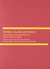 World Class Schools : International Perspectives on School Effectiveness (Paperback)