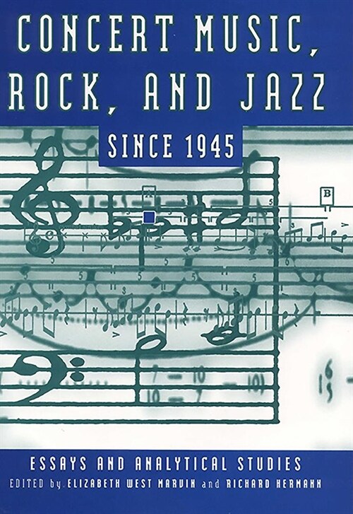 Concert Music, Rock, and Jazz Since 1945: Essays and Analytical Studies (Paperback, Digital Print)