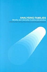 Analysing Families : Morality and Rationality in Policy and Practice (Paperback)