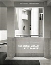 The Architecture of the British Library at St.Pancras (Hardcover)