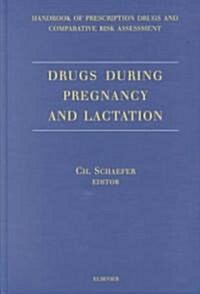 Drugs During Pregnancy and Lactation (Hardcover)