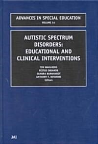 Autistic Spectrum Disorders: Educational and Clinical Interventions (Paperback)