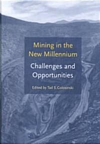 Mining in the New Millennium - Challenges and Opportunities (Hardcover)