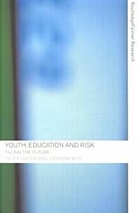 Youth, Education and Risk : Facing the Future (Paperback)
