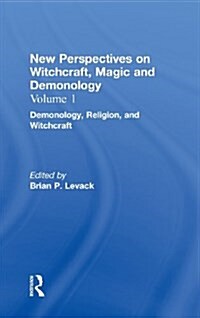 Demonology, Religion, and Witchcraft: New Perspectives on Witchcraft, Magic, and Demonology (Hardcover)