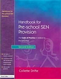 Handbook for Pre-School SEN Provision : The Code of Practice in Relation to the Early Years (Paperback, 2 ed)