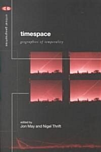 Timespace : Geographies of Temporality (Paperback)