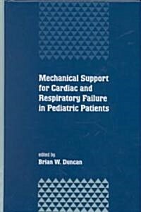 Mechanical Support for Cardiac and Respiratory Failure in Pediatric Patients (Hardcover)
