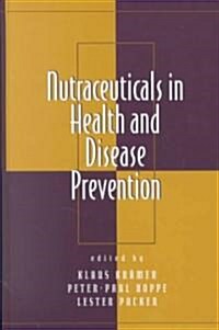 Nutraceuticals in Health and Disease Prevention (Hardcover)