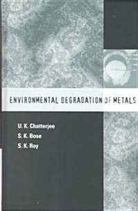 Environmental Degradation of Metals: Corrosion Technology Series/14 (Hardcover)