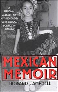 Mexican Memoir: A Personal Account of Anthropology and Radical Politics in Oaxaca (Paperback)