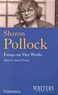 Sharon Pollock: Essays on Her Work (Paperback)