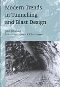 Modern Trends in Tunneling and Blast Design (Hardcover)