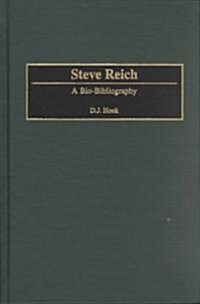 Steve Reich: A Bio-Bibliography (Hardcover)
