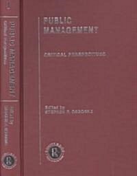 Public Management : Critical Perspectives on Business and Management (Multiple-component retail product)