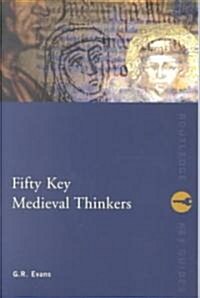 Fifty Key Medieval Thinkers (Paperback)