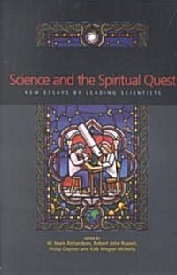 Science and the Spiritual Quest : New Essays by Leading Scientists (Paperback)