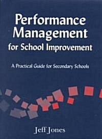 Performance Management for School Improvement : A Practical Guide for Secondary Schools (Paperback)