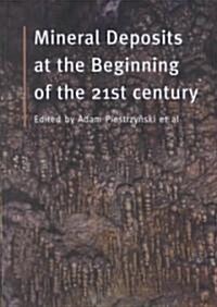 Mineral Deposits at the Beginning of the 21st Century (Hardcover)
