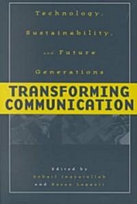 Transforming Communication: Technology, Sustainability, and Future Generations (Paperback)
