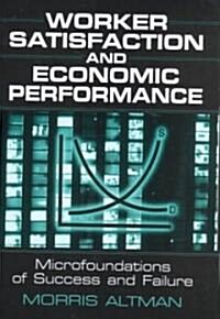 Worker Satisfaction and Economic Performance (Paperback)