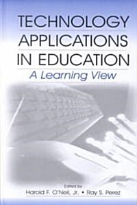 Technology Applications in Education: A Learning View (Hardcover)