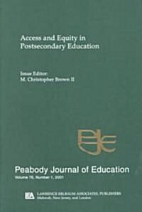 Access and Equity in Postsecondary Education: A Special Issue of the Peabody Journal of Education (Paperback)