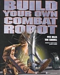 Build Your Own Combat Robot (Paperback)