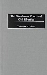 The Eisenhower Court and Civil Liberties (Hardcover)
